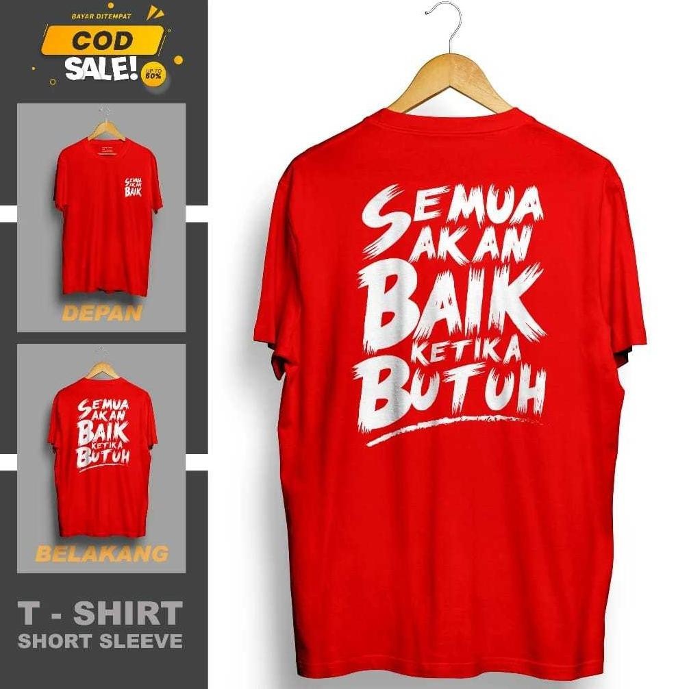 Promo Kaos Kata Kata Semua Akan Baik Ketika Butuh Depan Belakang Terbaru Kekinian Baju Anak Dewasa P