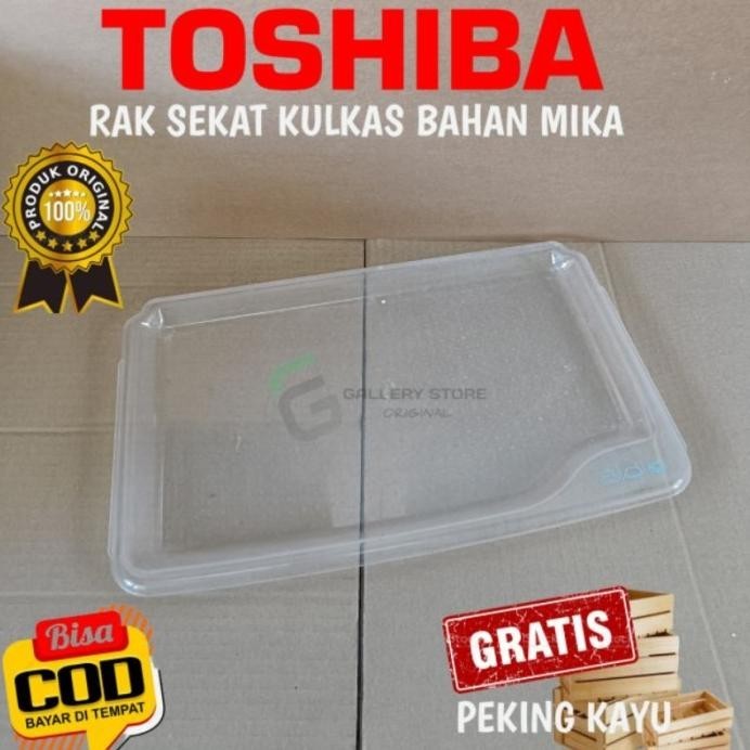 RAK SEKAT KULKAS TOSHIBA GLACIO RAK TATAKAN TENGAH KULKAS TOSHIBA