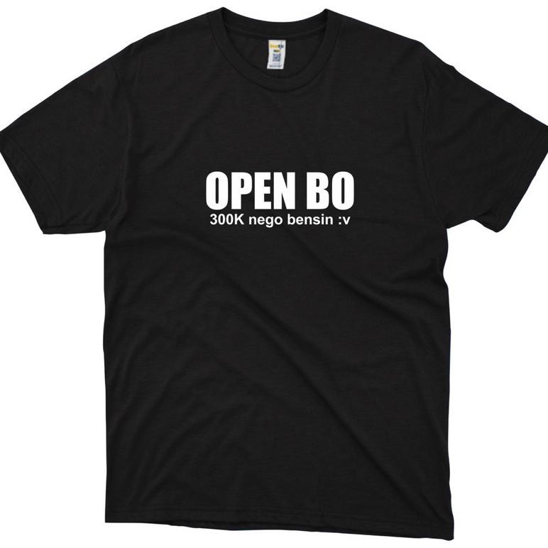 Terbaru Kaos Open Bo 300K Nego Bensin T-Shirt Pria Distro Murah Kaos Kata Kata Lucu