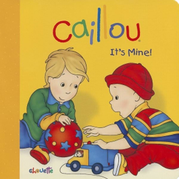 

Bana Buku Anak - Caillou - It'S Mine! (Board Book)