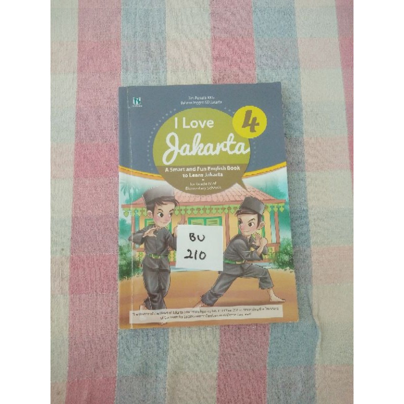 

I LOVE JAKARTA A SMART AND FUN ENGLISH BOOK TO LEARN JAKARTA KELAS 4 SD (BU210)