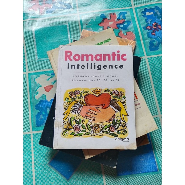 Buku Motivasi, ROMANTIC Intelligence Kecerdasan Romantis sebagai Pelengkap dari IQ, EQ dan SQ