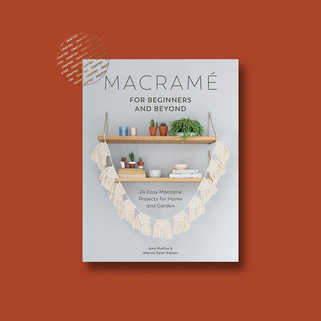 

Macrame for Beginners and Beyond - Amy Mullins