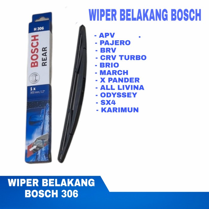 Wiper Belakang Bosch H306 Apv / Pajero / X Pander KodeBr09