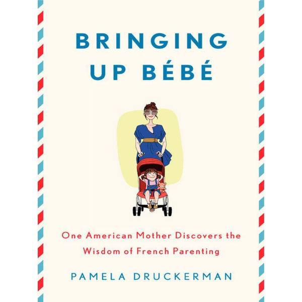 

Bebe Bringing Up - Rahasia Kedamaian Pengasuhan ala Prancis