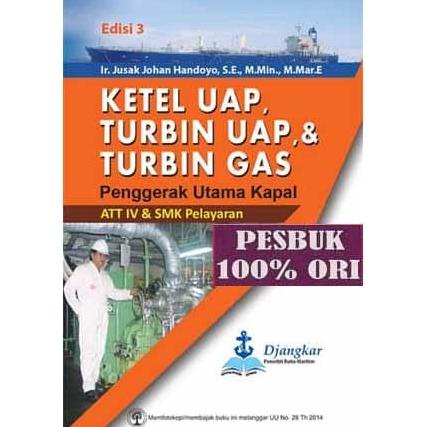 Buku Ketel Uap Turbin Uap & Turbin Gas Penggerak Utama Kapal Att Iv &