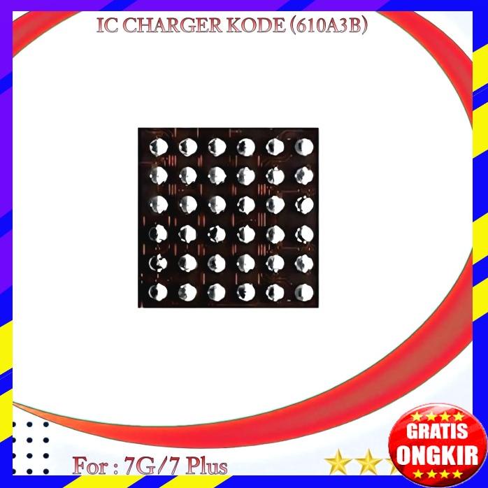 Ic Cas Charger Charging Iphone 7G 7 Plus Kode 610A3B