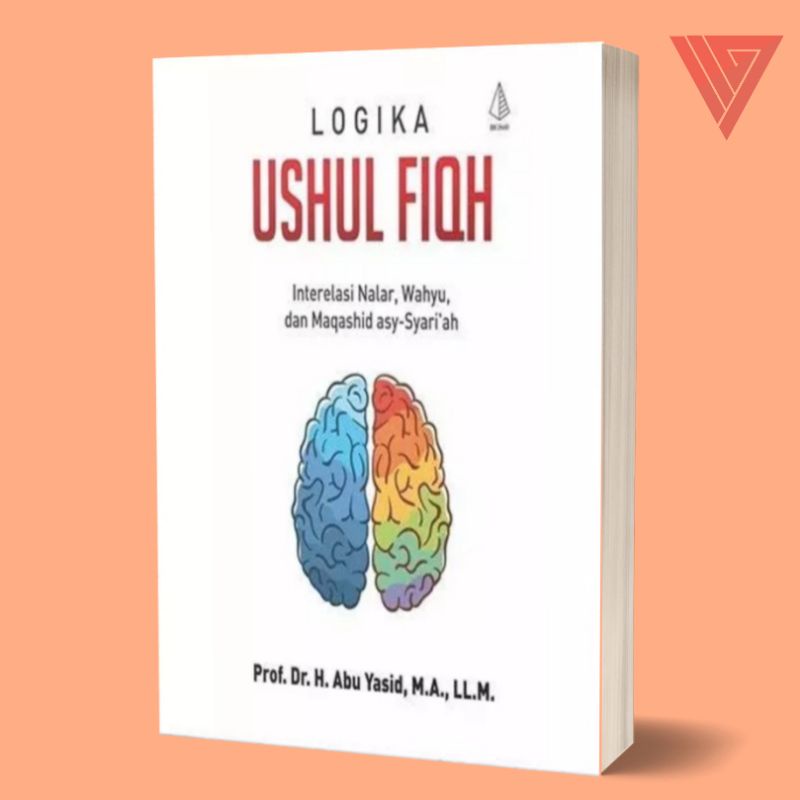 Iyig - Buku Logika Ushul Fiqh - Buku Ilmu Ushul Fiqh - Kaidah Kaidah Ushul Fiqh - Prof. Dr. Abu Yazi