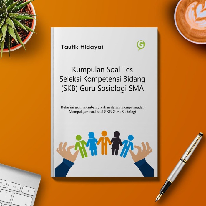 

NEW Kumpulan Soal Tes Seleksi Kompetensi Bidang (SKB) Guru Sosiologi SMA