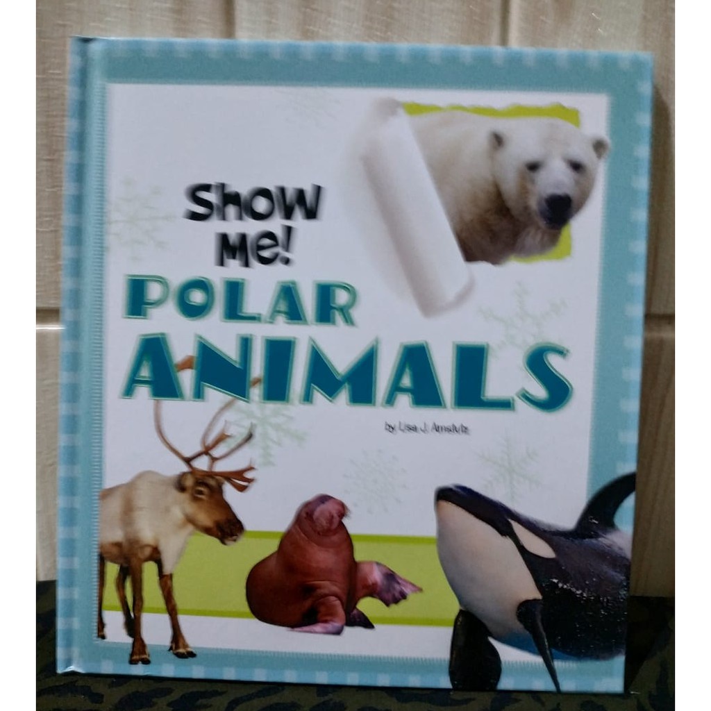 Show Me Polar Animals / Buku Anak Import