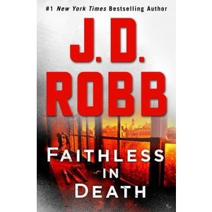 

Faithless in Death (In Death Book 52), J. D. Robb