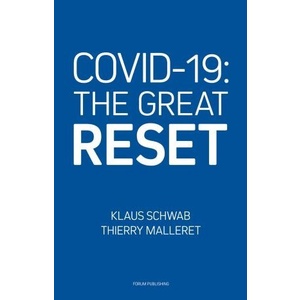 

COVID-19: THE GREAT RESET, KLAUS SCHWAB, THIERRY MALLERET