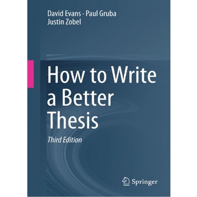 

How to Write a Better Thesis [3rd ed. 2014],David Evans, Paul Gruba
