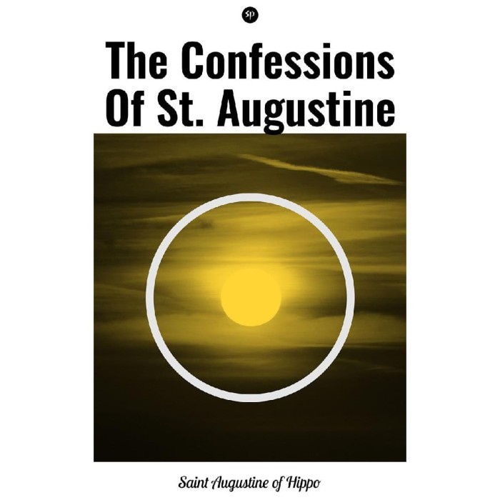 

The Confessions of St. Augustine Augustine of Hippo; Edward B