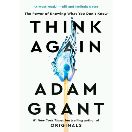 

Think Again: The Power of Knowing What You Don't Know Adam Grant