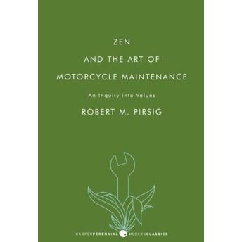 

Zen and the Art of Motorcycle Maintenance: An Inquiry .. Robert Pirsig