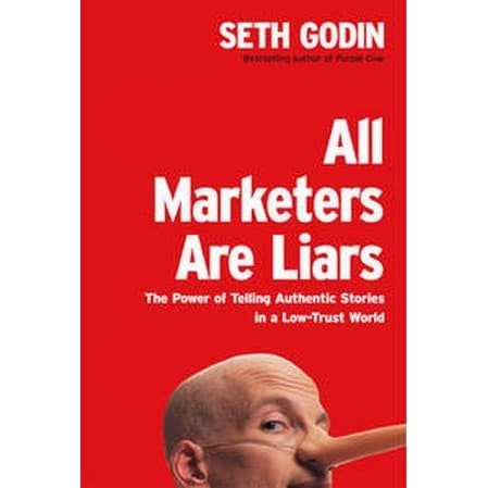 

All Marketers Are Liars: The Power of Telling Authentic Stories i