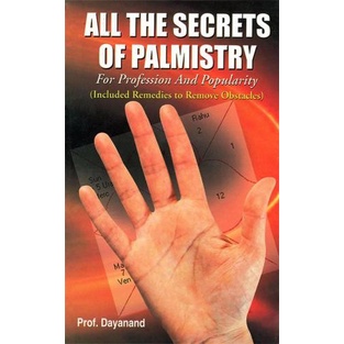 

All the secrets of palmistry for profession &popularity Dayanand Verma