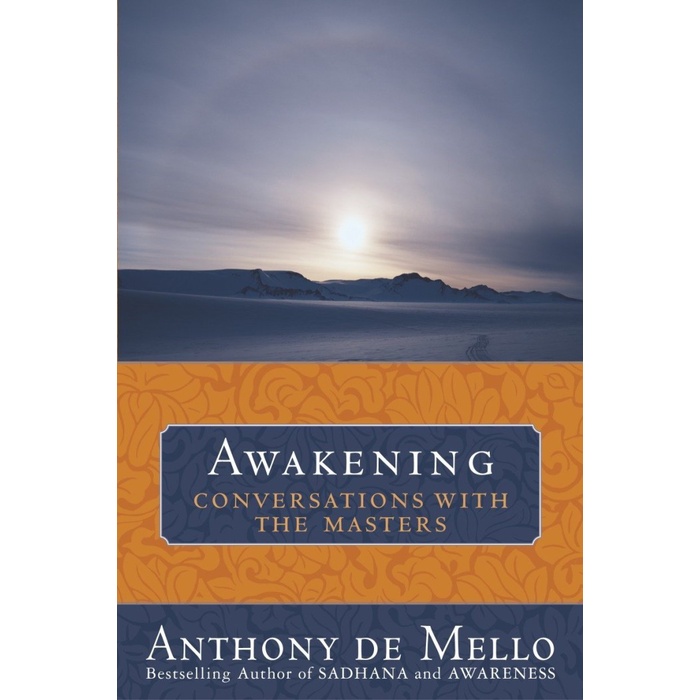 

Awareness: The Perils and Opportunities of Reality, Anthony De Mello