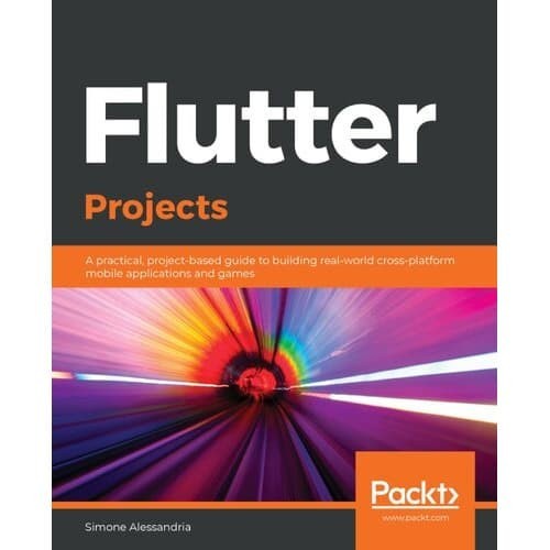 

Buku Flutter Projects by Simone Alessandria, Packt Publishing, 2020