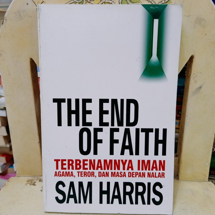 [COD] The End Of Faith Sam Harris - Terbenamnya Iman Agama Teror Dan Masa De Limited