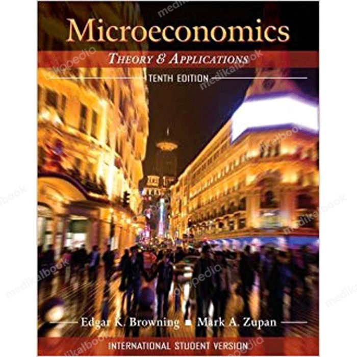[New Ori] Original Microeconomics Theory And Applications 10E - Edgar K Browning Berkualitas