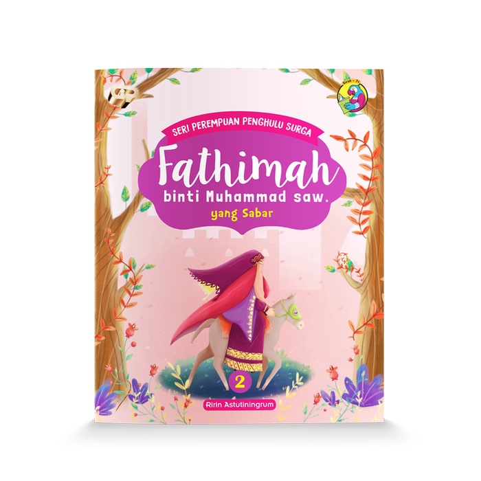 

Terlaris!! Seri Perempuan Penghulu Surga ; Fatimah Binti Muhammad saw yang sabar