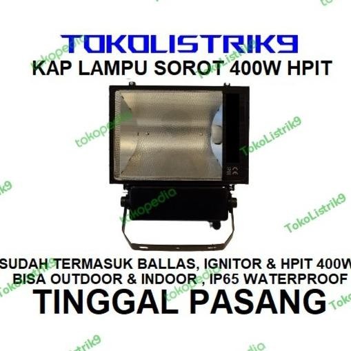 Kap Lampu Sorot 400Watt Komplit 1Sett / Kap Lampu Hpit 400Watt Komplit