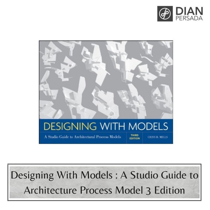 

[Baru] Buku Designing With Models: A Studio Guide To 3 Ed 9780470498859 Berkualitas