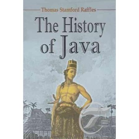 

[Baru] The History Of Java - Thomas Stamford Raffles Limited