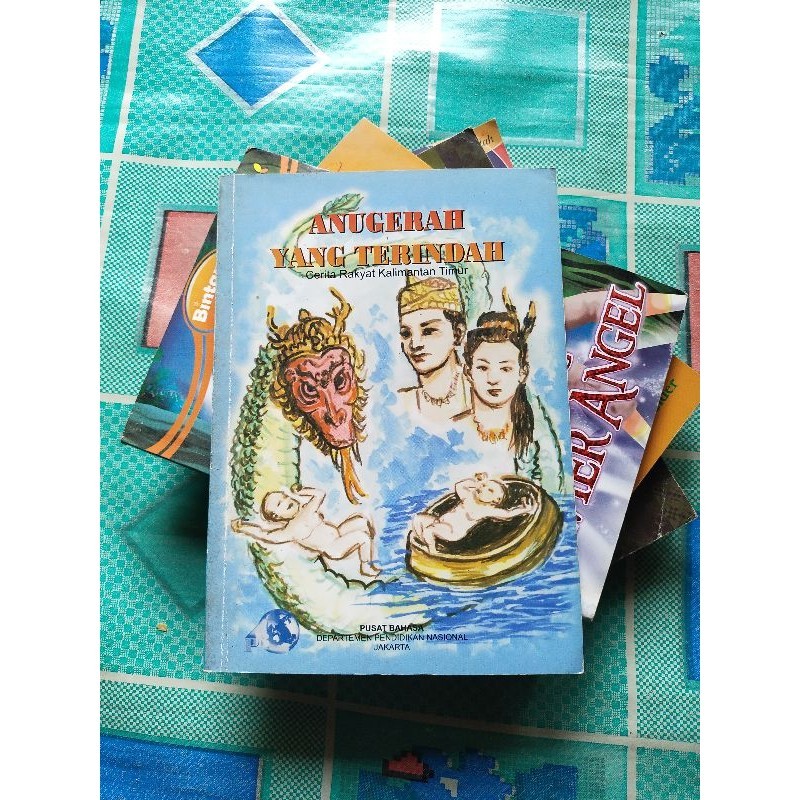 Buku Cerita Rakyat Kalimantan Timur ANUGERAH YANG TERINDAH