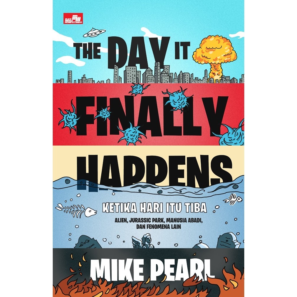 

Gramedia Lampung - THE DAY IT FINALLY HAPPENS - KETIKA HARI ITU TIBA - ALIEN, J
