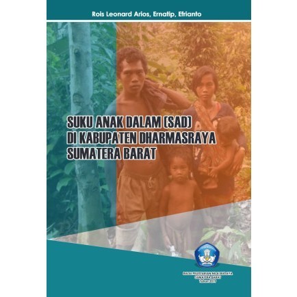 

(PID020) Suku Anak Dalam (SAD) di Kabupaten Dharmasraya Sumatera Barat