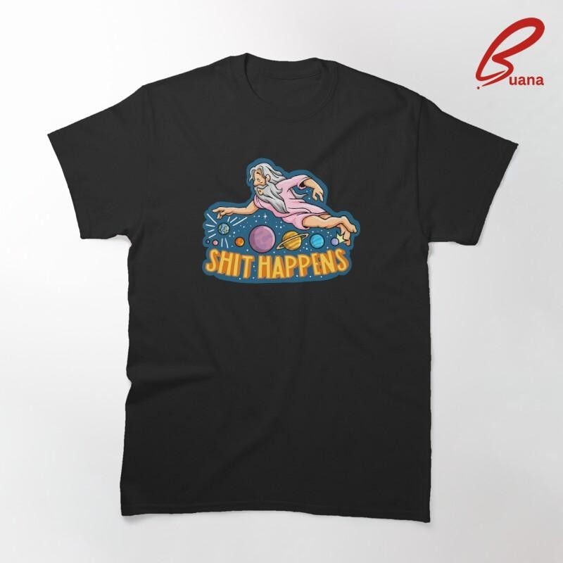 Baju Kaos Shit happens
