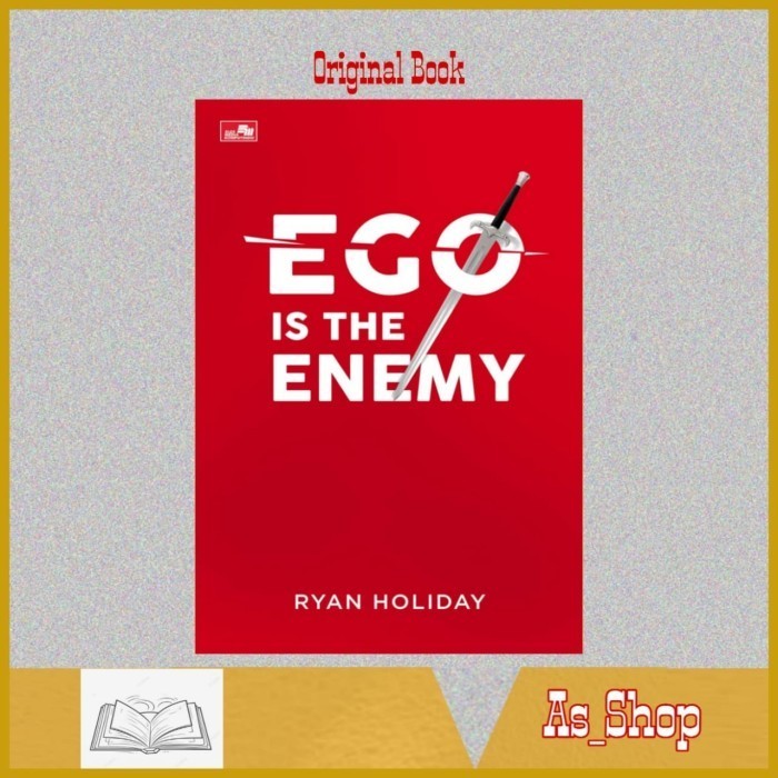 BUKU EGO IS THE ENEMY Original Bahasa Indonesia OLEH Ryan Holiday