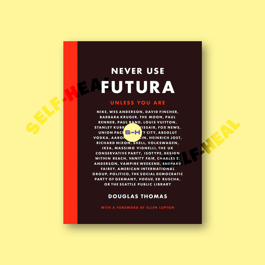 

Never Use Futura - Douglas Thomas