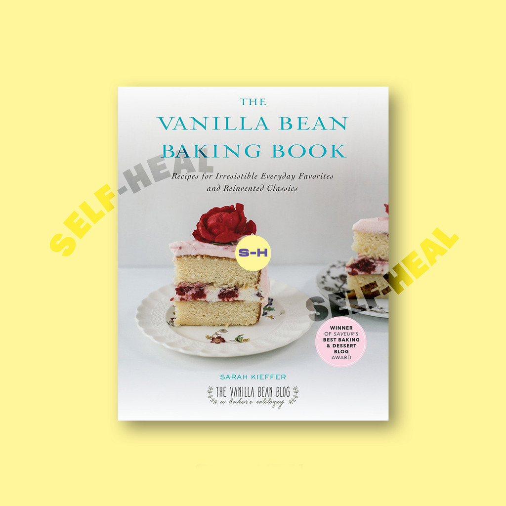 

The Vanilla Bean Baking Book - Sarah Kieffer