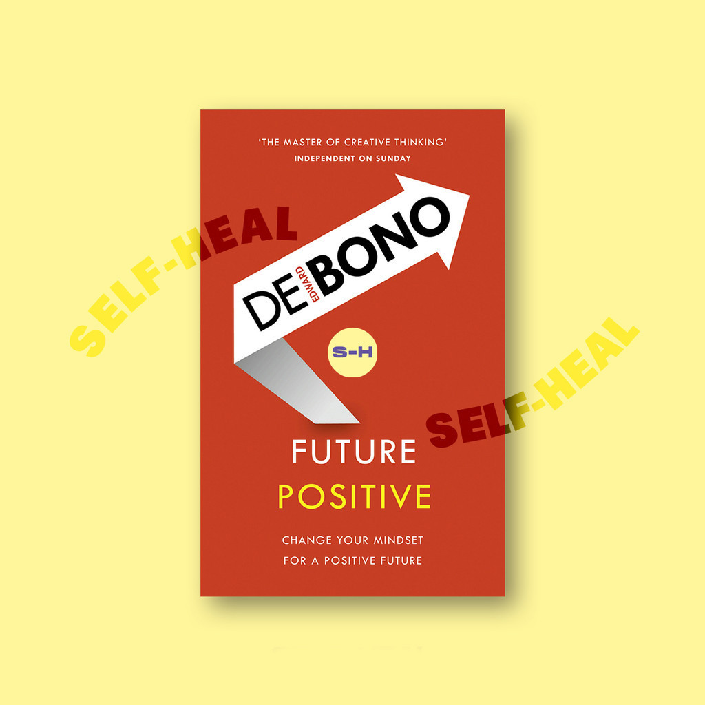 

Future Positive - Change Your Mindset for a - Edward de Bono