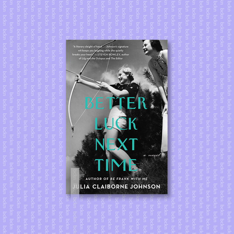 

Better Luck Next Time - Julia Claiborne Johnson