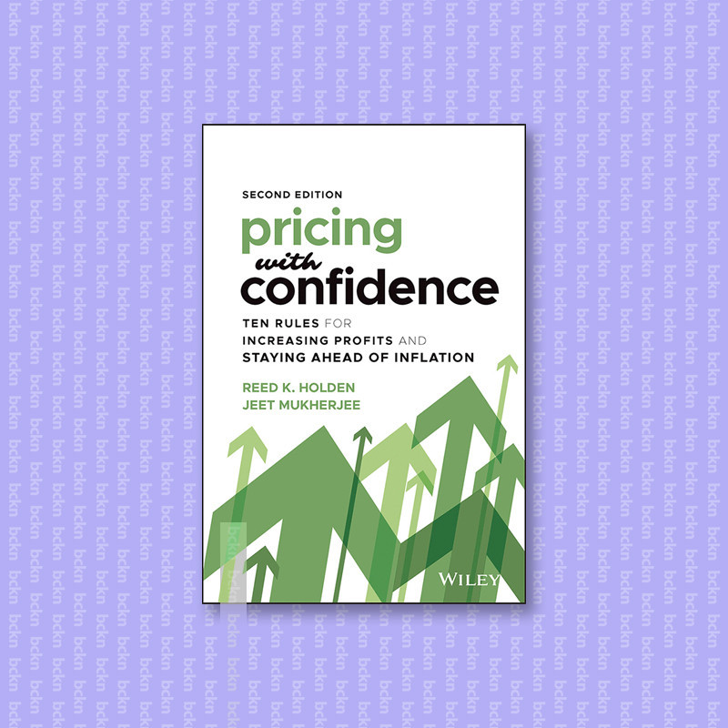 

Pricing with Confidence - Ten Rules for Inc - Reed K. Holden
