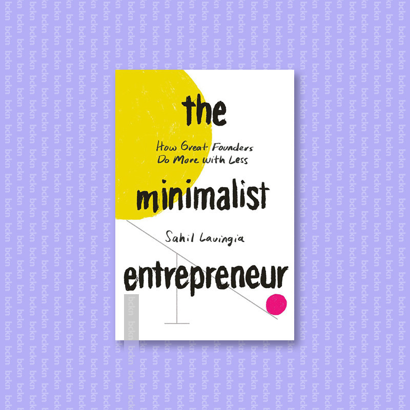 

The Minimalist Entrepreneur - How Great Fou - Sahil Lavingia
