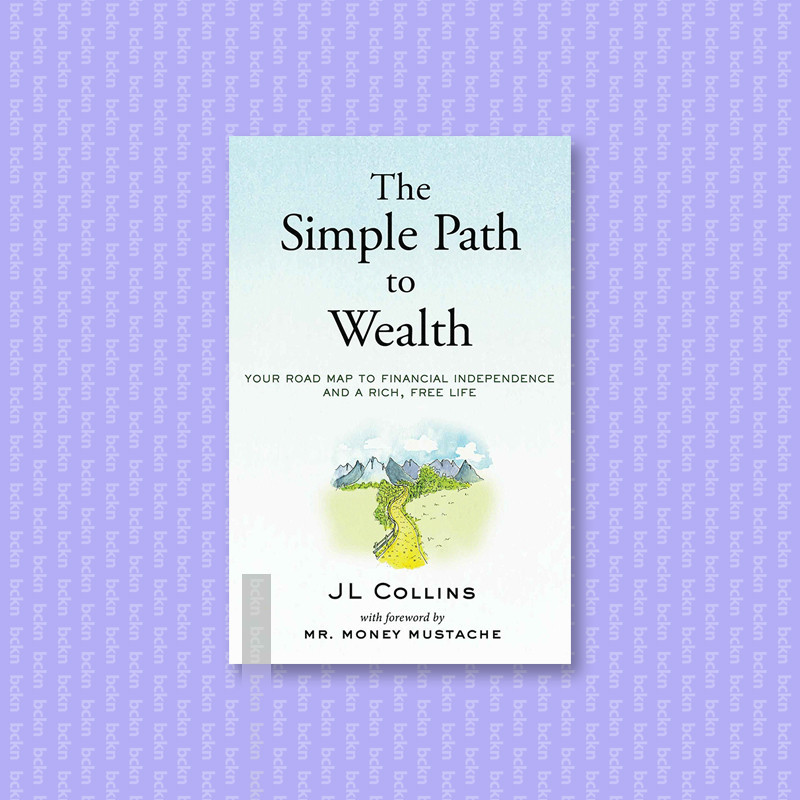 

The Simple Path to Wealth - Your road map t - Jl Collins