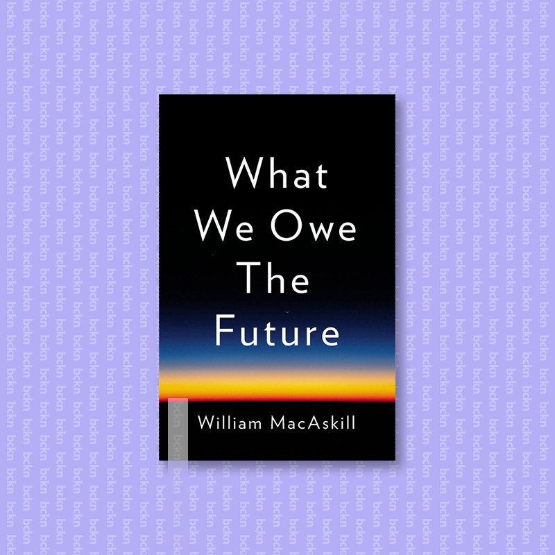 

What We Owe the Future - William MacAskill