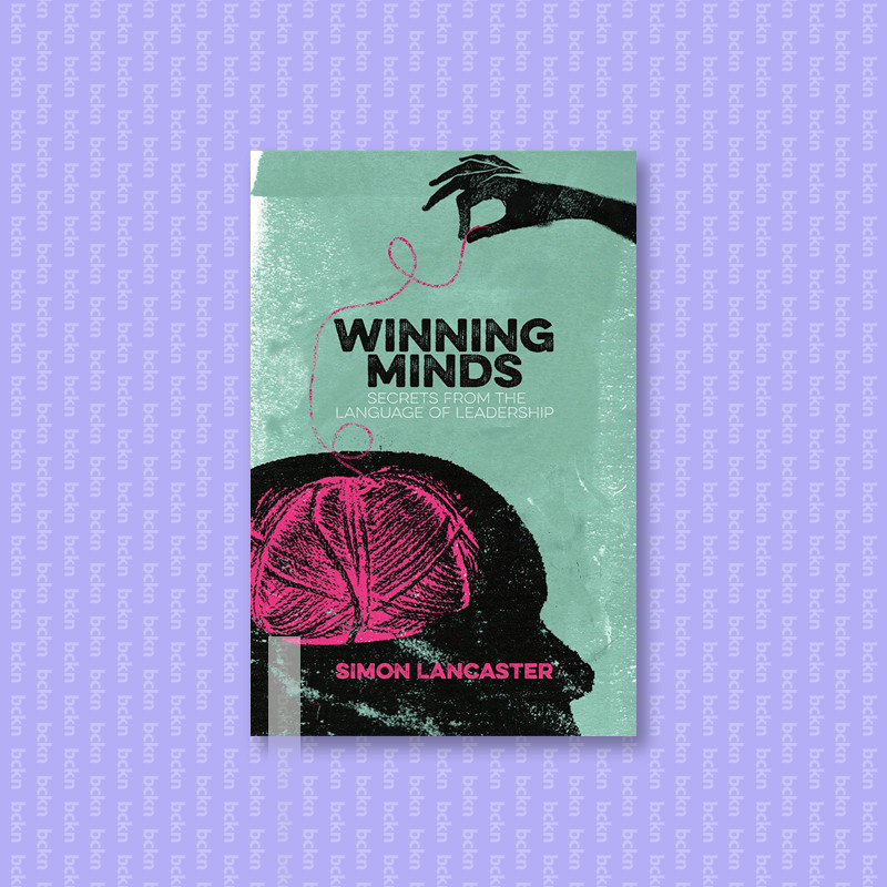 

Winning Minds Secrets From the Language of - Simon Lancaster