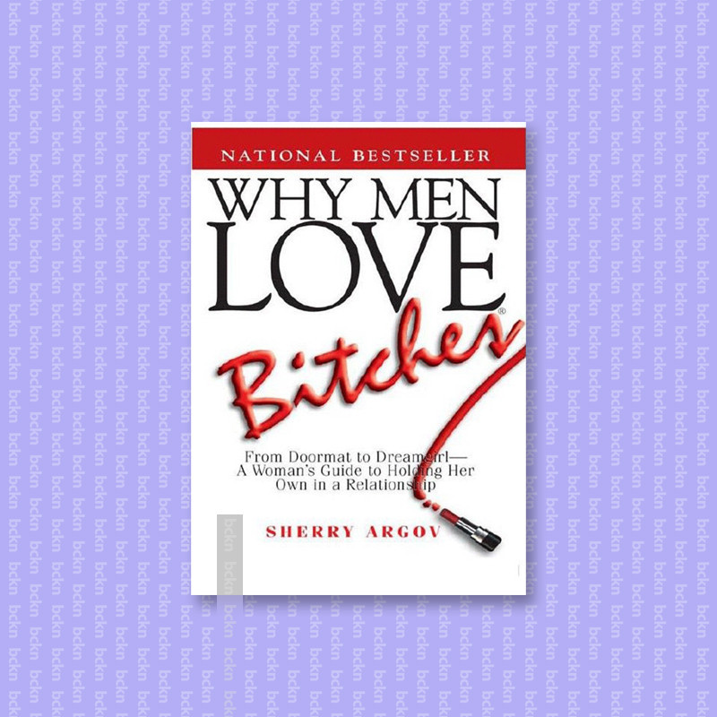 

Why Men Love Bitches - Sherry Argov