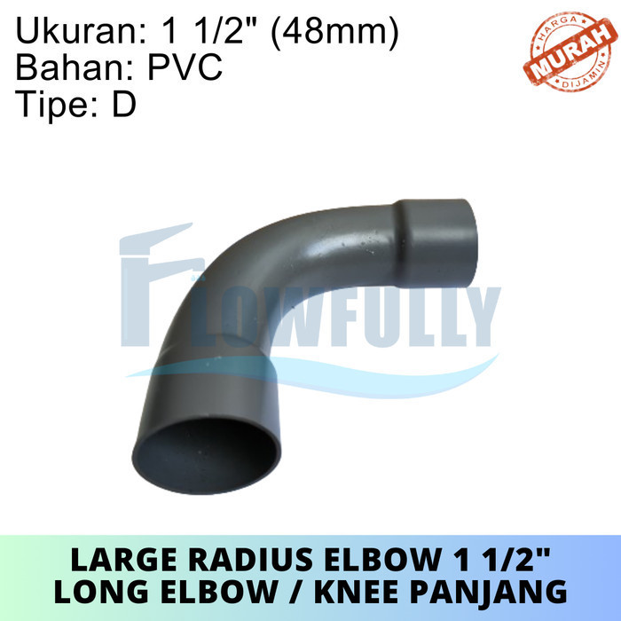 LARGE RADIUS ELBOW D 1 1/2 INCH PVC LONG ELBOW KNEE PANJANG 1,5 DIM