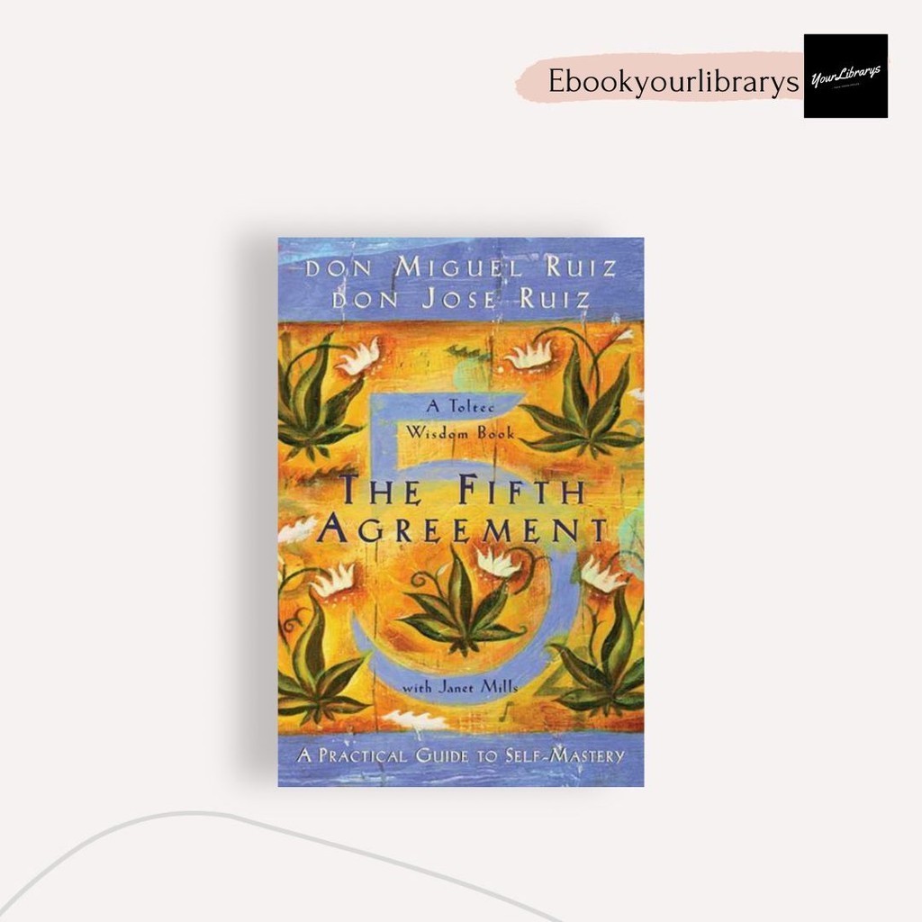 

The Fifth Agreement ; Don Miguel Ruiz