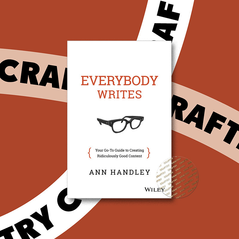 

Everybody Writes - Your Go To Guide to Crea - Ann Handley