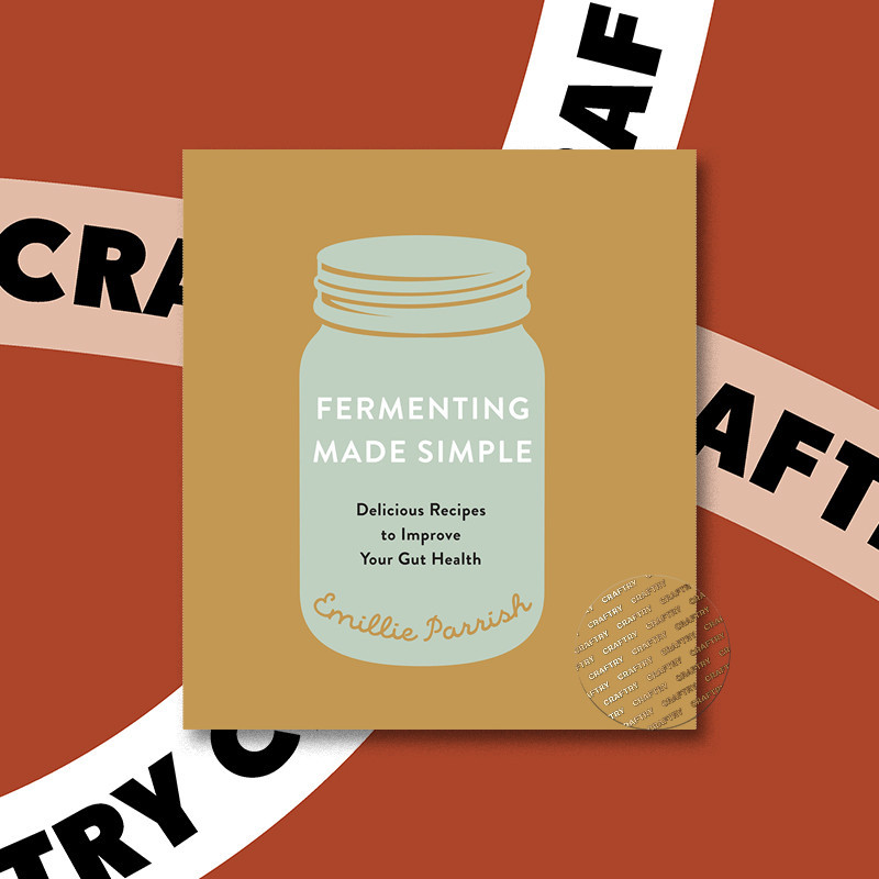 

Fermenting Made Simple - Emillie Parrish