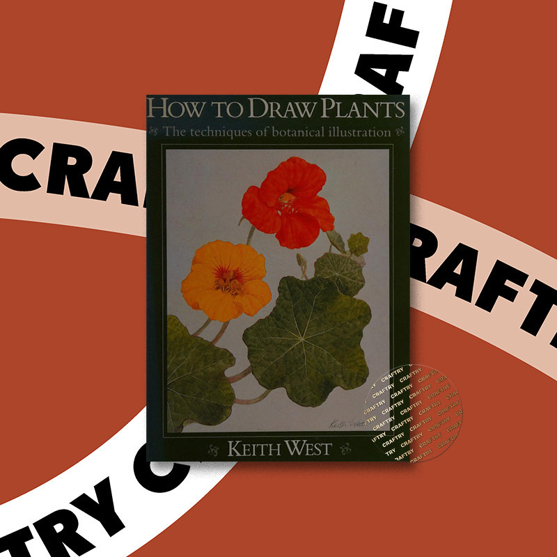 

How to draw plants - the techniques of bot - Keith R West
